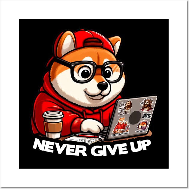 Never Give Up Shiba Inu Dog Laptop Homework Hardworking Study Hard Wall Art by Plushism